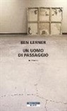 Ben Lerner - Un uomo di passaggio
