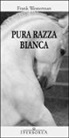 Frank Westerman - Pura razza bianca