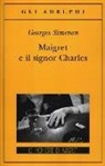 Georges Simenon - Maigret e il signor Charles