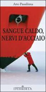 Arto Paasilinna - Sangue caldo, nervi d'acciaio
