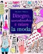 Non Figg, Antonia Miller, Fiona Watt - Disegno, scarabocchio e coloro la moda