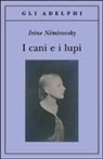 Irène Némirovsky - I cani e i lupi