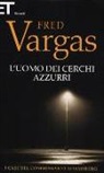 Fred Vargas - L'uomo dei cerchi azzurri. I casi del commissario Adamsberg