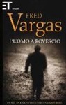 Fred Vargas - L'uomo a rovescio. I casi del commissario Adamsberg