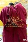 Colin Thubron - Verso la montagna sacra. Un pellegrinaggio in Tibet
