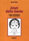 Mario Polito - Atleti della mente. Il potere dell'attenzione e della concentrazione