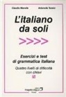 Claudio Manella, Antonella Tanzini - L'italiano da soli. Esercizi e test di grammatica italiana. Quattro livelli di difficoltà con chiavi