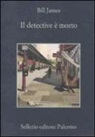 Bill James - Il detective è morto