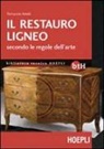 Ferruccio Amati - Il restauro ligneo secondo le regole dell'arte