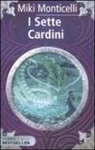 Miki Monticelli, S. Fusetti - I sette Cardini