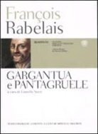 François Rabelais, L. Sozzi - Gargantua e Pantagruel. Testo francese a fronte