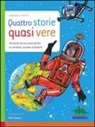 Roberto Denti, G. Tessaro - Quattro storie quasi vere. Fantasticherie scientifiche su animali, numeri e pianeti