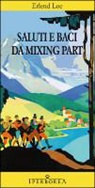 Erlend Loe - Saluti e baci da Mixing Part