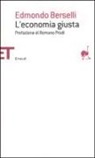Edmondo Berselli - L'economia giusta