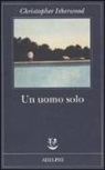 Christopher Isherwood - Un uomo solo