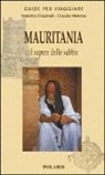 Valentina Cassinelli, Claudio Meirone - Mauritania. Il sapere delle sabbie