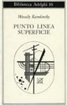Vasilij Kandinskij - Punto, linea, superficie. Contributo all'analisi degli elementi pittorici