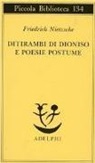 Friedrich Nietzsche - Ditirambi di Dioniso e Poesie postume