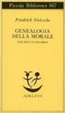 Friedrich Nietzsche - Genealogia della morale. Uno scritto polemico