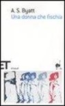 Antonia S. Byatt - Una donna che fischia