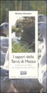 Michele Marziani - I sapori della terra di mezzo. A due passi da Milano tra Lomellina e valle del Ticino