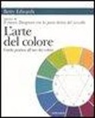 Betty Edwards - L'arte del colore. Guida pratica all'uso dei colori
