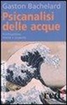 Gaston Bachelard - Psicanalisi delle acque