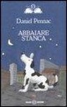 Daniel Pennac, C. Ghigliano - Abbaiare stanca