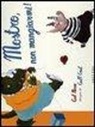 Carll Cneut, Carl Norac - Mostro, non mangiarmi!
