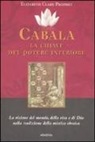 Elizabeth C. Prophet - Cabala: la chiave del potere interiore. La visione del mondo, della vita e di Dio nella tradizione della mistica ebraica