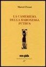 Marcel Proust - La cameriera della baronessa Putbus