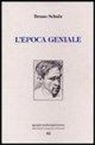 Bruno Schulz - L'epoca geniale