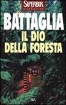 Romano Battaglia - Il dio della foresta