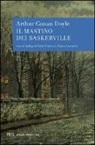 Arthur Conan Doyle, Arthur Conan Doyle - Il mastino dei Baskerville