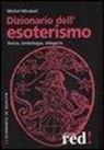 Michel Mirabail - Dizionario dell'esoterismo. Storia, simbologia, allegoria