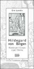 Eve Landis - Hildegard von Bingen. Ricette per il corpo e per l'anima