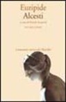 Euripide, D. Susanetti - Alcesti. Testo originale a fronte