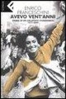 Enrico Franceschini - Avevo vent'anni. Storia di un collettivo studentesco, 1977-2007