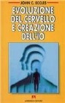 John C. Eccles - Evoluzione del cervello e creazione dell'io