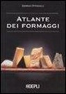 Giorgio Ottogalli - Atlante dei formaggi. Guida a oltre 600 formaggi e latticini provenienti da tutto il mondo