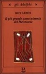 Roy Lewis - Il più grande uomo scimmia del Pleistocene