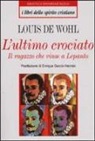 Louis de Wohl, Louis Wohl - L'ultimo crociato. Il ragazzo che vinse a Lepanto