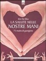 Kim Da Silva - La salute nelle nostre mani. 75 mudra di guarigione