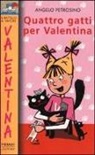 Angelo Petrosino, S. Not - Quattro gatti per Valentina