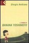 Giorgio Amitrano - Il mondo di Banana Yoshimoto
