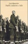 Carlo Mazzantini - I balilla andarono a Salo