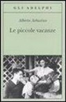Alberto Arbasino - Le piccole vacanze
