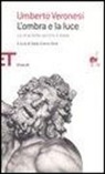 Umberto Veronesi, D. Cresto-Dina - L'ombra e la luce. La mia lotta contro il male