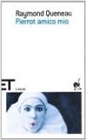 Raymond Queneau - Pierrot amico mio