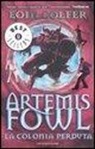 Eoin Colfer - La colonia perduta. Artemis Fowl